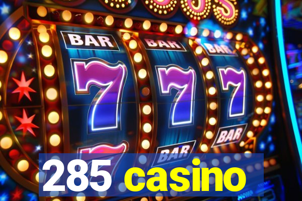 285 casino